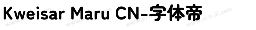 Kweisar Maru CN字体转换
